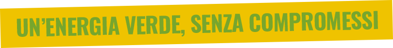 Un’Energia Verde, Senza Compromessi