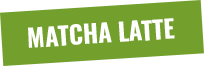 Matcha Latte